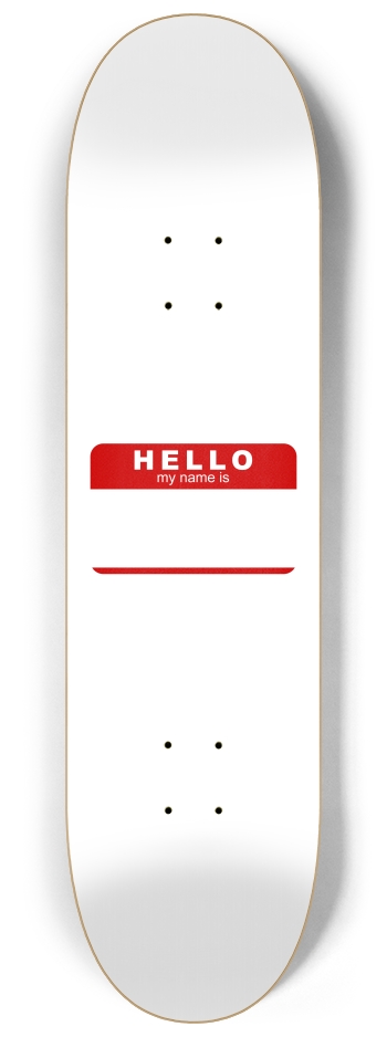 My Name Is.. (transparent) 8-1/4 Skateboard Deck