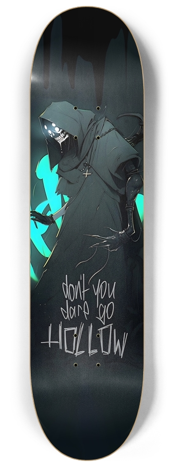 Don't you dare go hollow 8-1/4 Skateboard Deck