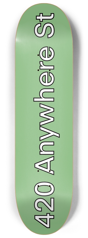 420 Anywhere St Street Sign 8-1/4 Skateboard Deck