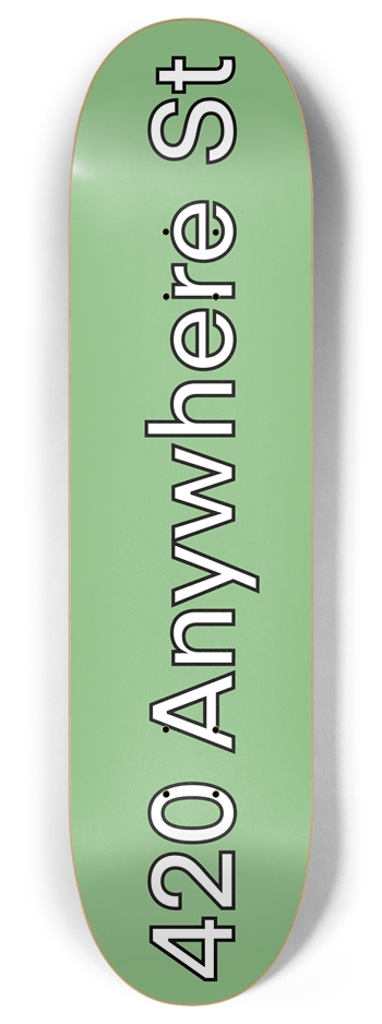 420 Anywhere St Street Sign 8 Inch Skateboard Deck