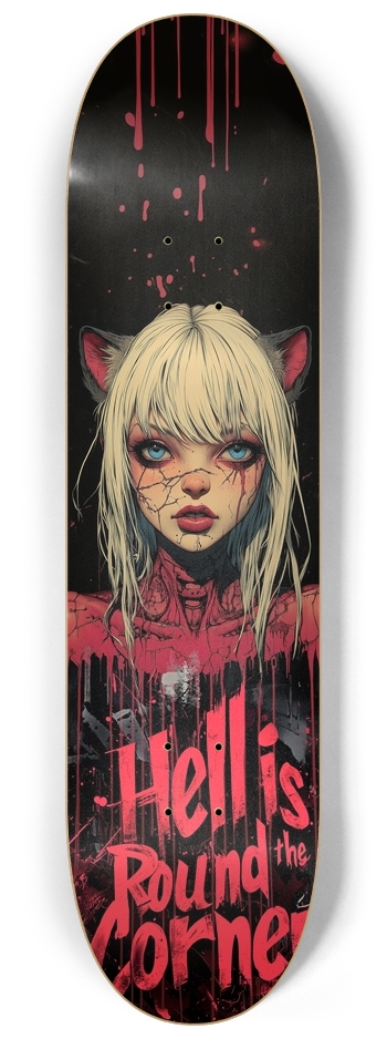 Hell is round the corner 8-1/4 Skateboard Deck