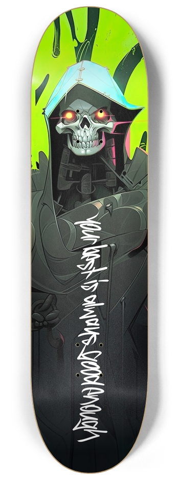 your best is always good enough. 8-1/4 Skateboard Deck